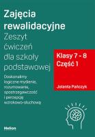 Zajęcia rewalidacyjne. Zeszyt ćw. SP kl. 7-8 cz.1. Autor: Jolanta Pańczyk. SmakLiter.pl Okładka książki Zajęcia rewalidacyjne. Zeszyt ćw. SP kl. 7-8 cz.1