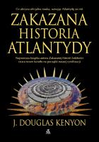 Zakazana historia Atlantydy. Autor: J. Douglas Kenyon. SmakLiter.pl Okładka książki Zakazana historia Atlantydy