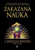Zakazana nauka. Autor: J. Douglas Kenyon. SmakLiter.pl Okładka książki Zakazana nauka