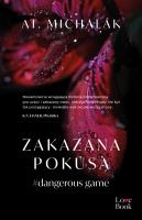 Zakazana pokusa #dangerous game - uszkodzone. Autor: AT. Michalak. SmakLiter.pl Okładka książki Zakazana pokusa #dangerous game - uszkodzone