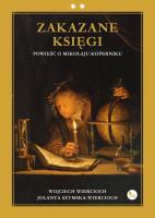 Zakazane księgi. Powieść o Mikołaju Koperniku. Autor: Wojciech Wiercioch, Szymska-Wiercioch Jolanta. SmakLiter.pl Okładka książki Zakazane księgi. Powieść o Mikołaju Koperniku