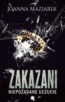Zakazani. Niepożądane uczucie. Autor: Joanna Maziarek. SmakLiter.pl Okładka książki Zakazani. Niepożądane uczucie