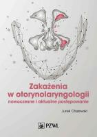 Zakażenia w otorynolaryngologii. Autor: Jurek Olszewski. SmakLiter.pl Okładka książki Zakażenia w otorynolaryngologii