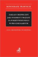 Zakład ubezpieczeń jako podmiot uważany za.... Autor: Grochowska-Wasilewska Anna. SmakLiter.pl Okładka książki Zakład ubezpieczeń jako podmiot uważany za...