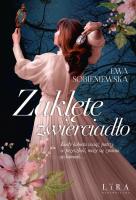 Zaklęte zwierciadło. Autor: Ewa Sobieniewska. SmakLiter.pl Okładka książki Zaklęte zwierciadło