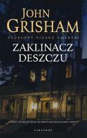 Zaklinacz deszczu. Autor: John Grisham. SmakLiter.pl Okładka książki Zaklinacz deszczu