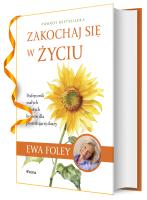 Zakochaj się w życiu. Autor: Ewa Foley. SmakLiter.pl Okładka książki Zakochaj się w życiu