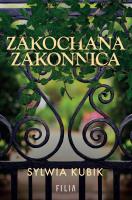 Zakochana zakonnica. Autor: Sylwia Kubik. SmakLiter.pl Okładka książki Zakochana zakonnica