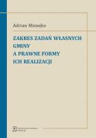 Zakres badań własnych gminy a prawne formy ich realizacji. Autor: Misiejko Adrian. SmakLiter.pl Okładka książki Zakres badań własnych gminy a prawne formy ich realizacji