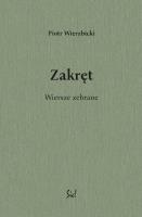 Zakręt Wiersze zebrane. Autor: Wierzbicki Piotr. SmakLiter.pl Okładka książki Zakręt Wiersze zebrane