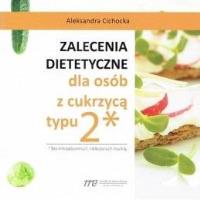 Zalecenia dietetyczne dla osób z cukrzycą typu 2. Autor: Cichocka Aleksandra. SmakLiter.pl Okładka książki Zalecenia dietetyczne dla osób z cukrzycą typu 2