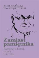Zamiast pamiętnika Rozmowy o historii, rybach i nie tylko. Autor: Stobiecki Rafał, Siewierski Tomasz. SmakLiter.pl Okładka książki Zamiast pamiętnika Rozmowy o historii, rybach i nie tylko