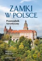 Zamki w Polsce. Przewodnik turystyczny wyd. 2024. Autor: Węgrzyn Maciej. SmakLiter.pl Okładka książki Zamki w Polsce. Przewodnik turystyczny wyd. 2024