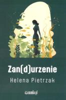 Zan(d)urzenie. Autor: Pietrzak Helena. SmakLiter.pl Okładka książki Zan(d)urzenie