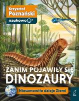 Okładka książki Zanim pojawiły się dinozaury. Niesamowite dzieje Ziemi