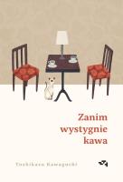 Zanim wystygnie kawa. Autor: Kawaguchi Toshikazu, Joanna Dżdża. SmakLiter.pl Okładka książki Zanim wystygnie kawa