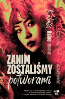 Zanim zostaliśmy potworami. Autor: Hsiao Katniss. SmakLiter.pl Okładka książki Zanim zostaliśmy potworami