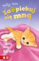 Zaopiekuj się mną. Dzielny mały Karmel. Autor: Webb Holly. SmakLiter.pl Okładka książki Zaopiekuj się mną. Dzielny mały Karmel