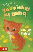 Zaopiekuj się mną. Gdzie jest Rudek?. Autor: Webb Holly. SmakLiter.pl Okładka książki Zaopiekuj się mną. Gdzie jest Rudek?