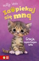 Zaopiekuj się mną. Gracja, najsmutniejsza kotka. Autor: Webb Holly. SmakLiter.pl Okładka książki Zaopiekuj się mną. Gracja, najsmutniejsza kotka