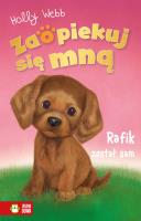 Zaopiekuj się mną. Rafik został sam. Autor: Webb Holly. SmakLiter.pl Okładka książki Zaopiekuj się mną. Rafik został sam