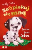 Zaopiekuj się mną. Samotne święta Oskara. Autor: Webb Holly, Katherine Kirkland, Jacek Drewnowski. SmakLiter.pl Okładka książki Zaopiekuj się mną. Samotne święta Oskara