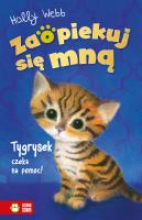 Zaopiekuj się mną. Tygrysek czeka na pomoc. Autor: Webb Holly, Williams Sophy, Patryk Dobrowolski. SmakLiter.pl Okładka książki Zaopiekuj się mną. Tygrysek czeka na pomoc
