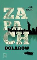 Zapach dolarów. Autor: Adam Tomczyk. SmakLiter.pl Okładka książki Zapach dolarów
