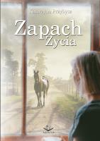 Zapach życia. Autor: Katarzyna Przybyszewska-Ortonowska. SmakLiter.pl Okładka książki Zapach życia