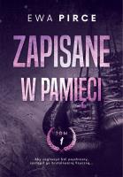 Zapisane w pamięci. Autor: Ewa Pirce. SmakLiter.pl Okładka książki Zapisane w pamięci