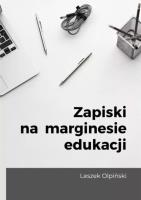 Zapiski na marginesie edukacji. Autor: Leszek Olpiński. SmakLiter.pl Okładka książki Zapiski na marginesie edukacji