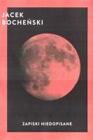 Zapiski niedopisane. Autor: Bocheński Jacek. SmakLiter.pl Okładka książki Zapiski niedopisane