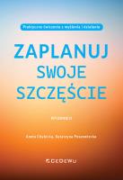 Zaplanuj swoje szczęście w.2. Autor: Aneta Chybicka, Katarzyna Poszewiecka. SmakLiter.pl Okładka książki Zaplanuj swoje szczęście w.2