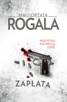 Zapłata. Autor: Rogala Małgorzata. SmakLiter.pl Okładka książki Zapłata