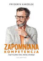 Zapomniana kompetencja. Autor: Karzełek Fryderyk. SmakLiter.pl Okładka książki Zapomniana kompetencja
