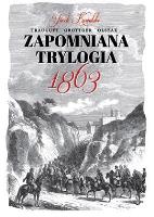Okładka książki Zapomniana trylogia 1863