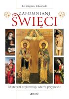 Zapomniani święci. Autor: Sobolewski Zbigniew. SmakLiter.pl Okładka książki Zapomniani święci