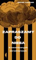 Zapraszamy do nieba. O nawróconych zbrodniarzach. Autor: Leociak Jacek. SmakLiter.pl Okładka książki Zapraszamy do nieba. O nawróconych zbrodniarzach