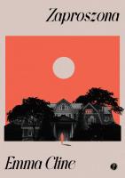 Zaproszona. Autor: Cline Emma. SmakLiter.pl Okładka książki Zaproszona