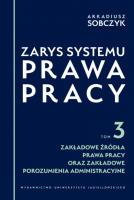 Zarys systemu prawa pracy. Tom 3. Autor: Sobczyk Arkadiusz. SmakLiter.pl Okładka książki Zarys systemu prawa pracy. Tom 3