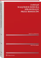 Zarząd majątkiem dziecka  sprawowany przez rodziców. Autor: Jakub Łukasiewicz. SmakLiter.pl Okładka książki Zarząd majątkiem dziecka  sprawowany przez rodziców