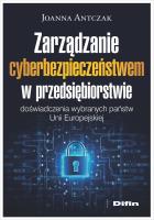 Okładka książki Zarządzanie cyberbezpieczeństwem w przedsiębiorstwie. Doświadczenia wybranych państw Unii Europejskiej