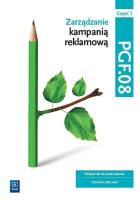 Zarządzanie kampanią reklamową Kwal. PGF.08. cz.1. Autor:   Praca zbiorowa. SmakLiter.pl Okładka książki Zarządzanie kampanią reklamową Kwal. PGF.08. cz.1