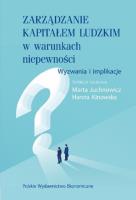 Zarządzanie kapitałem ludzkim w warunkach niepewności.. Autor: Juchnowicz Marta, Kinowska Hanna. SmakLiter.pl Okładka książki Zarządzanie kapitałem ludzkim w warunkach niepewności.