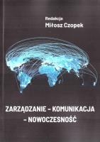 Zarządzanie komunikacja nowoczesność. Autor: Miłosz Czopek. SmakLiter.pl Okładka książki Zarządzanie komunikacja nowoczesność