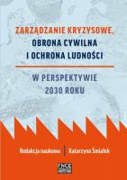 Zarządzanie kryzysowe Obrona cywilna i ochrona.... Autor: red. Katarzyna Śmiałek. SmakLiter.pl Okładka książki Zarządzanie kryzysowe Obrona cywilna i ochrona...