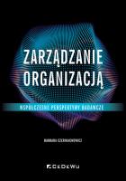 Zarządzanie organizacją - współczesne.... Autor: Czerniachowicz Barbara. SmakLiter.pl Okładka książki Zarządzanie organizacją - współczesne...