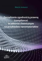 Okładka książki Zarządzanie zgodnością prawną (compliance) w sektorze chemicznym na przykładzie nanomateriałów