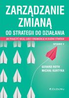 Okładka książki Zarządzanie zmianą. Od strategii do działania. Jak połączyć wizję, ludzi i organizację w służbie str