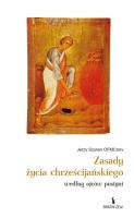 Zasady życia chrześcijańskiego według ojców.... Autor: Jerzy Szyran OFMConv. SmakLiter.pl Okładka książki Zasady życia chrześcijańskiego według ojców...